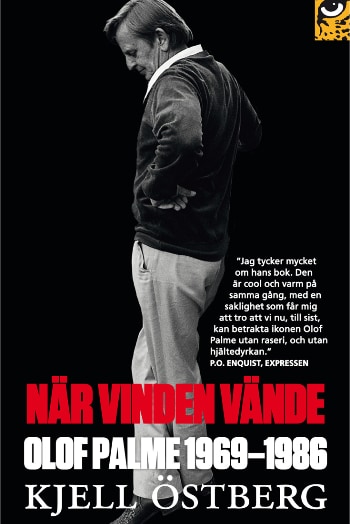 När vinden vände: Olof Palme 1969-1986, av Kjell Östberg